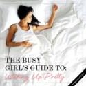 The Busy Girl’s Guide to Waking Up Pretty