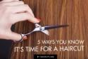 5 Ways You Know It’s Time for a Haircut