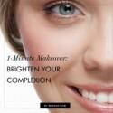 1-Minute Makeover: Brighten Your Complexion