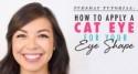 Tuesday Tutorial: How to Apply a Cat Eye For Your Eye Shape