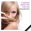 3 Makeup Artist Tips for the Color Shy