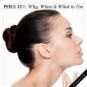 Peels 101: Why, When and What to Use