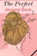 The Perfect Messy Bun in 3 Steps
