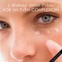 4 Makeup Artist Tricks for an Even Complexion