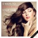 5 Ways to Winter-Proof Your Hair