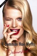 Beauty Fact or Fiction: 4 Common Hair Myths, Debunked!