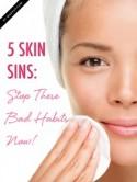 5 Skin Sins: Stop These Bad Habits NOW!