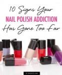 10 Signs Your Nail Polish Addiction Has Gone Too Far