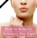 How to Remedy Seriously Dry Lips