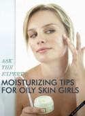 Ask the Experts: Moisturizing Tips for Oily Skin Girls