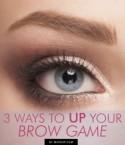 3 Ways to Up Your Brow Game