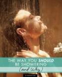The Way You Should be Showering (And Why)