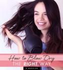 How to Blow Dry Hair the Right Way