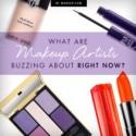 What Are Makeup Artists Buzzing About Right Now?