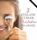 3 Eyelash Curler Mistakes to Avoid