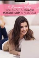 5 Reasons You Should Follow Makeup.com on Social