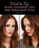 Trend to Try: Wine-Stained Lips and Burgundy Eyes