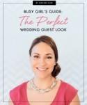 The Busy Girl's Guide: The Perfect Wedding Guest Look