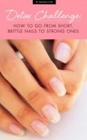 Detox Challenge: How to Go From Short, Brittle Nails to Strong Ones