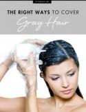 The Right Ways to Cover Gray Hair