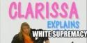 'Clarissa Explains It All' -- Even White Supremacy