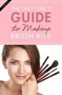 The Lazy Girl's Guide to Makeup Brush Kits