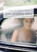 How to Deal with Post-Wedding Blues 