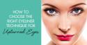 How to Choose the Right Eyeliner Technique for Upturned Eyes