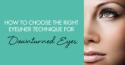 How to Choose the Right Eyeliner Technique for Downturned Eyes