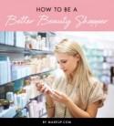 How to Be a Better Beauty Shopper