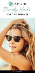 5 Lazy Girl Beauty Hacks for the Summer
