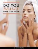 Do You REALLY Have Oily Skin?