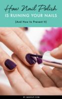 How Nail Polish Is Ruining Your Nails (and How to Prevent It)