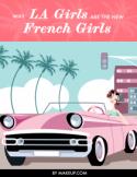 Why LA Girls Are the New French Girls