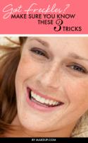 Got Freckles? Make Sure You Know These 3 Tricks