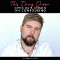 This Drag Queen Gives Us a Lesson on Contouring