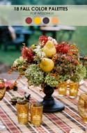 18 Fall Wedding Color Palettes- The Ultimate Guide!