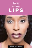 How To: Gilded Lips