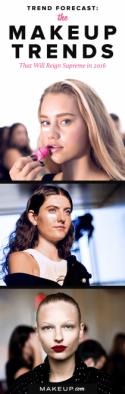 Trend Forecast: The Makeup Trends That Will Reign Supreme in 2016