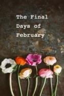 10 Ways to Make Life Lovely - the Final Days of February One