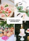 17 Fun Tropical Themed Bridal Shower Ideas - Weddingomania