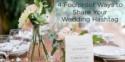 4 Foolproof Ways to Share Your Wedding Hashtag