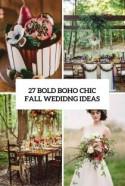 27 Bold Boho Chic Fall Wedding Ideas - Weddingomania