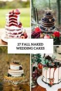 27 Naked Fall Wedding Cakes That Will Make Your Mouth Water - Weddingomania