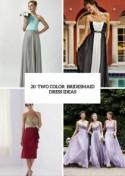 20 Unique Two Color Bridesmaid Dress Ideas - Weddingomania