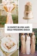 32 Sweet Blush And Gold Wedding Ideas - Weddingomania