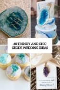 40 Trendy And Chic Geode Wedding Ideas - Weddingomania