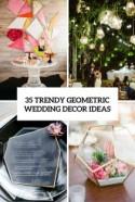 35 Trendy Geometric Wedding Décor Ideas - Weddingomania