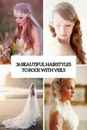 36 Beautiful Hairstyles To Rock With Veils - Weddingomania