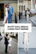 38 City Hall Bridal Looks That Inspire - Weddingomania